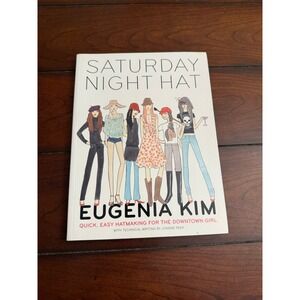Saturday Night Hat by Eugenia Kim PB VGC 2006‎ Quick Easy Hatmaking craft book